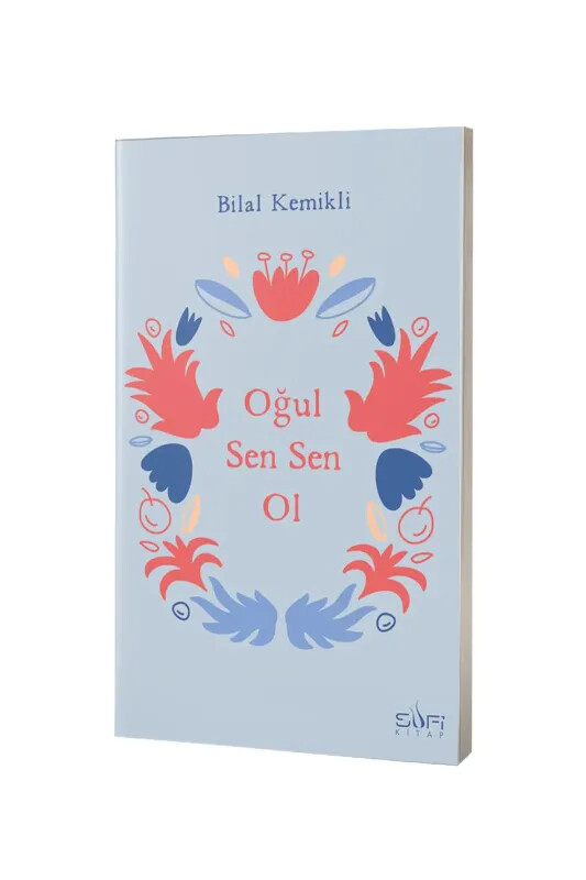 Oğul Sen Sen Ol - Sufi Kitap
