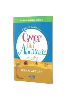 Ömer Bin Abdülaziz Adalet Muhafızı İslam Öncüleri Serisi - Çelik Yayınevi