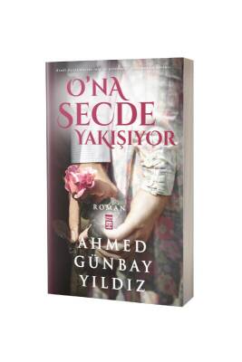 Ona Secde Yakışıyor - Timaş Yayınları