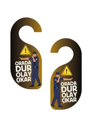 Orada Dur. Olay Çıkar Kapı Askısı Kapı Uyarı Levhası - 2