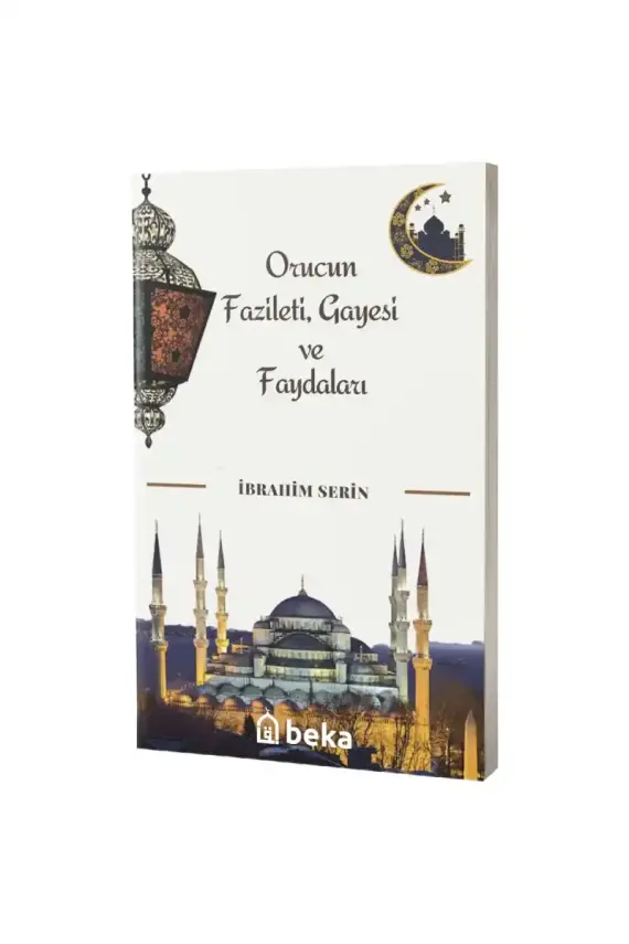 Orucun Fazileti Gayesi ve Faydaları - 1