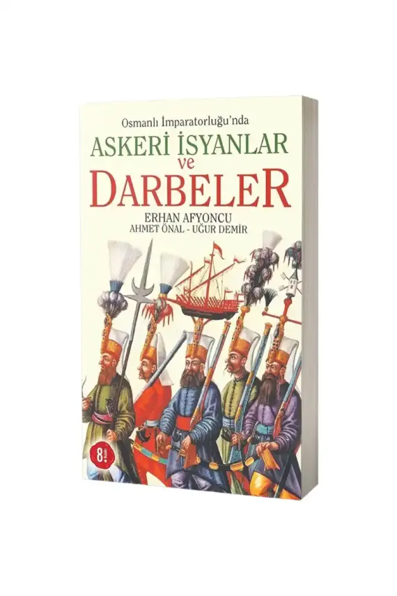 Osmanlı İmparatorluğunda Askeri İsyanlar ve Darbeler - 1