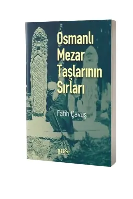 Osmanlı Mezar Taşlarının Sırları - Bilge Yayıncılık (1)