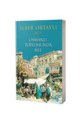 Osmanlı Toplumunda Aile - Timaş Yayınları (1)