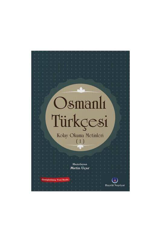 Osmanlı Türkçesi Kolay Okuma Metinleri 1 - 1