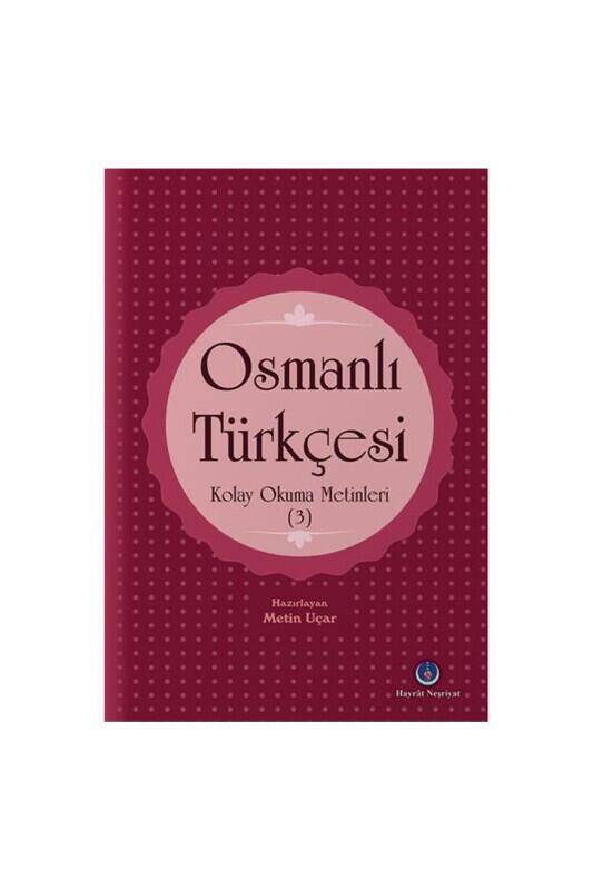 Osmanlı Türkçesi Kolay Okuma Metinleri 3 - 2