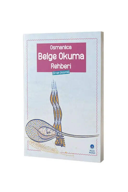 Osmanlıca Belge Okuma Rehberi - Hayrat Neşriyat
