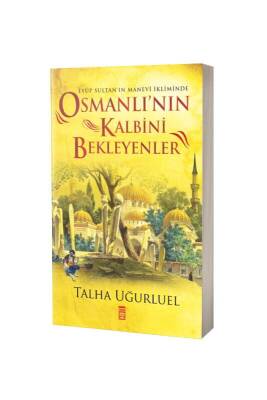 Osmanlının Kalbini Bekleyenler - Timaş Yayınları (1)
