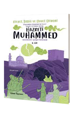 Peygamber Efendimizin Hayatı ve Örnek Ahlakı Hicret Tebliğ ve Davet Dönemi 2. Cilt - Uysal Yayıncılık