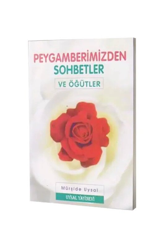 Peygamberimizden Sohbetler ve Öğütler - Uysal Yayıncılık