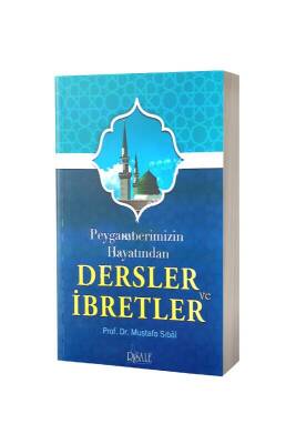 Peygamberimizin Hayatından Dersler Ve İbretler - Risale Yayınları