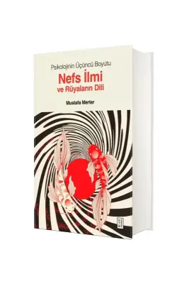 Psikolojinin Üçüncü Boyutu Nefs İlmi ve Rüyaların Dili - Ketebe Yayınları (1)