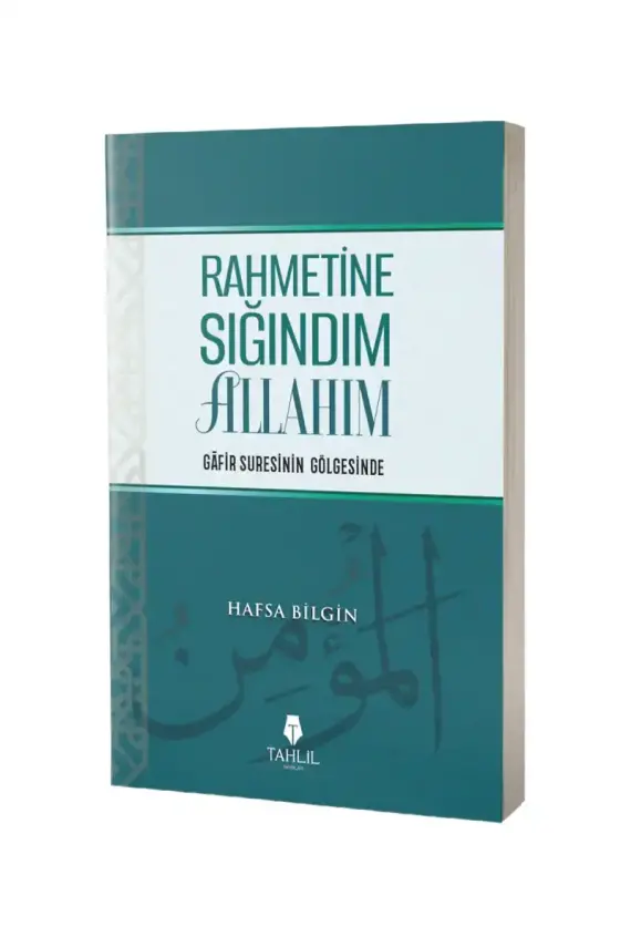 Rahmetine Sığındım Allahım Gafir Suresinin Gölgesinde - 1