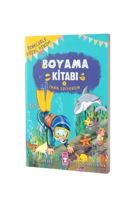 Renklerle Güzel Dinim Boyama Kitabı 2 - İman Ediyorum - Timaş Çocuk Yayınları