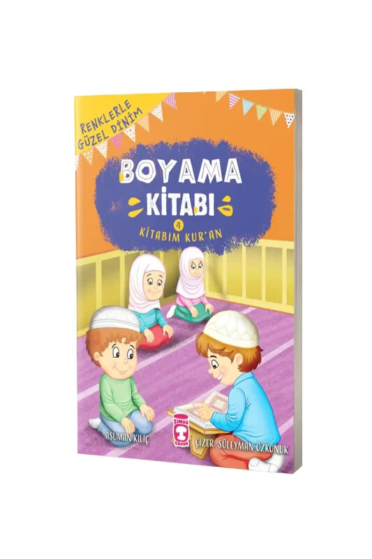 Renklerle Güzel Dinim Boyama Kitabı 4 - Kitabım Kuran - Timaş Çocuk Yayınları