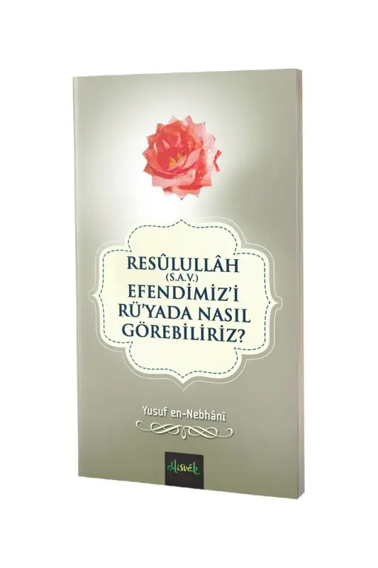 Resullullah Efendimizi Rüyada Nasıl Görebiliriz - 2