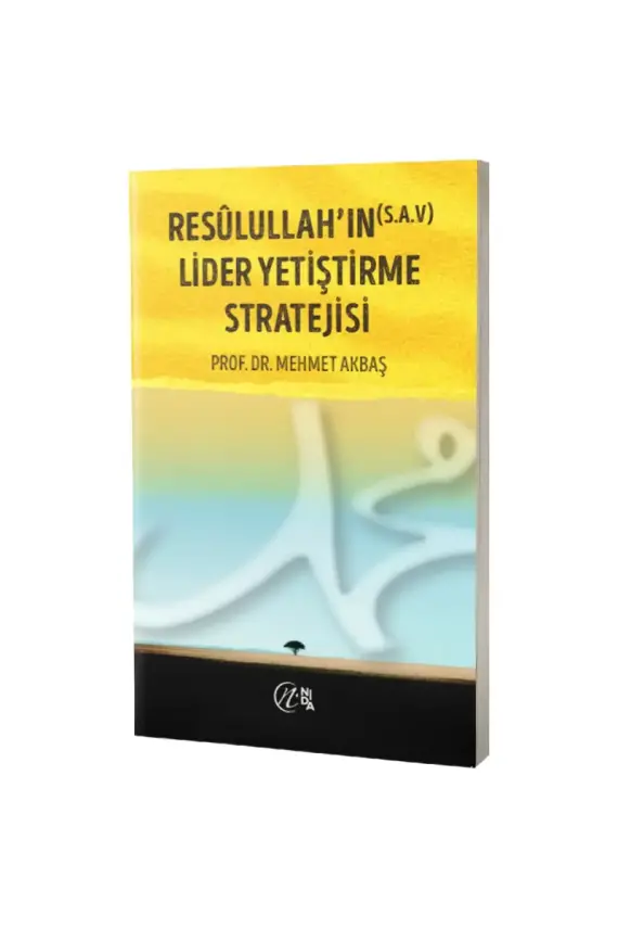 Resülullahın (s.a.v.) Lider Yetiştirme Stratejisi - 1