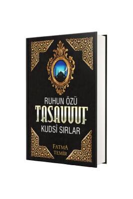 Ruhun Özü Tasavvuf Kudsi Sırlar - Temir Yayınları (1)