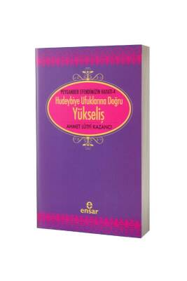 Saadet Devri 4 - Hudeybiye Ufuklarına Doğru Yükseliş - Ensar Neşriyat