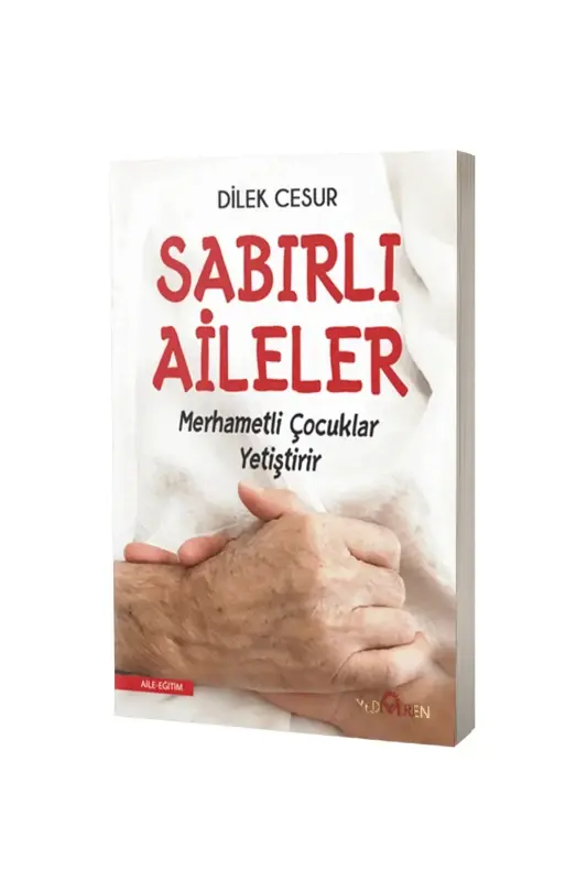 Sabırlı Aileler Merhametli Çocuklar Yetiştirir - 2