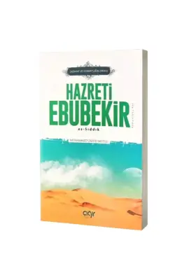 Sadaka ve Cömertliğin Zirvesi Hazreti Ebubekir Es Sıddık - Çığır Yayınları (1)