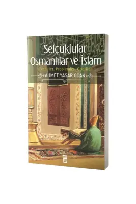 Selçuklular Osmanlılar ve İslam - Timaş Yayınları (1)