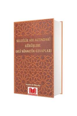 Selefilik Adı Altındaki Görüşlere Ehli Sünnetin Cevapları - Kitapkalbi Yayıncılık (1)