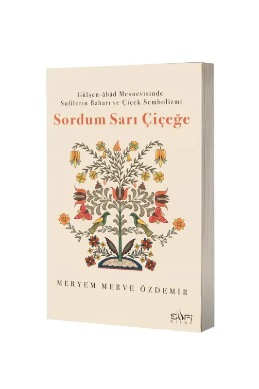 Sordum Sarı Çiçeğe - Sufi Kitap