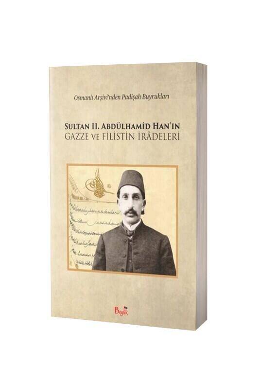 Sultan 2. Abdülhamid Hanın Gazze ve Filistin İradeleri - 2