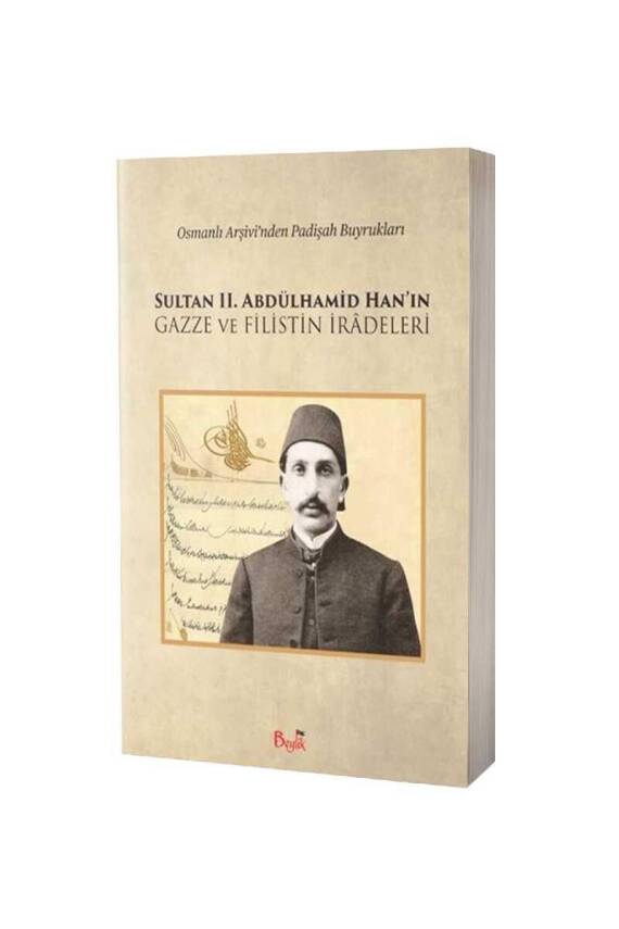 Sultan 2. Abdülhamid Hanın Gazze ve Filistin İradeleri - 1