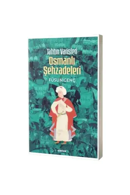 Tahtın Varisleri Osmanlı Şehzadeleri - Beyan Yayınları (1)