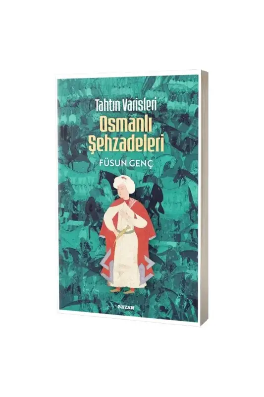 Tahtın Varisleri Osmanlı Şehzadeleri - 2