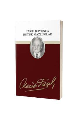 Tarih Boyunca Büyük Mazlumlar - Büyük Doğu Yayınları