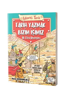 Tarih Yazmak Bizim İşimiz - İlk Türk Devletleri - Timaş Çocuk Yayınları