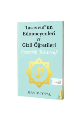 Tasavvufun Bilinmeyenleri ve Gizli Öğretileri - 1