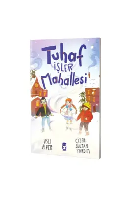 Tuhaf İşler Mahallesi - Timaş Çocuk Yayınları (1)