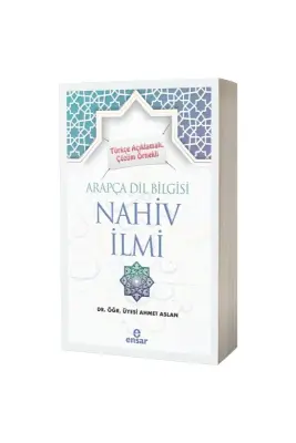 Türkçe Açıklamalı Çözüm Örnekli Arapça Dil Bilgisi Nahiv İlmi - Ensar Neşriyat (1)