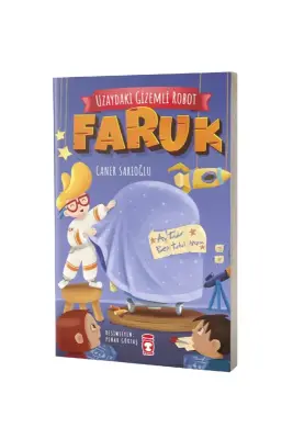 Uzaydaki Gizemli Robot - Faruk - Timaş Çocuk Yayınları