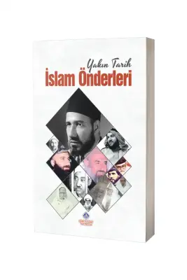 Yakın Tarih İslam Önderleri - 1