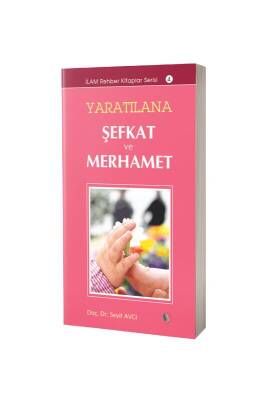 Yaratılana Şefkat ve Merhamet - Erkam Yayınları (1)