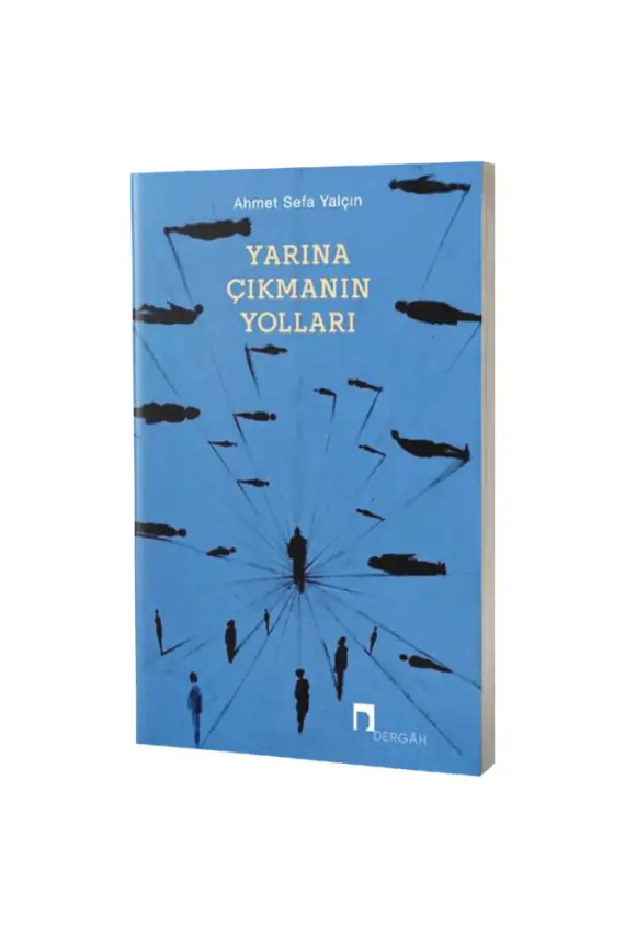 Yarına Çıkmanın Yolları - 1