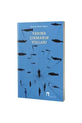 Yarına Çıkmanın Yolları - 1