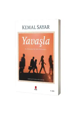 Yavaşla Bu Dünyadan Bir Defa Geçeceksin - Kapı Yayınları