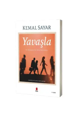 Yavaşla Bu Dünyadan Bir Defa Geçeceksin - Kapı Yayınları (1)