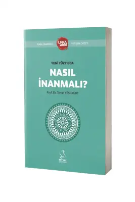 Yeni Yüzyılda Nasıl İnanmalı - 1
