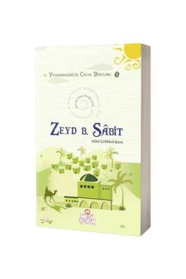 Zeyd Bin Sabit Peygamberimizin Çocuk Dostları 5 - Nesil Yayınları